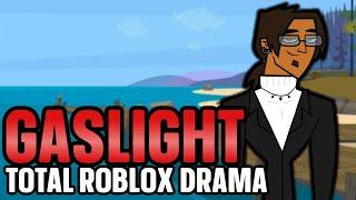 TOTAL ROBLOX DRAMA But I have to GASLIGHT EVERYONE.