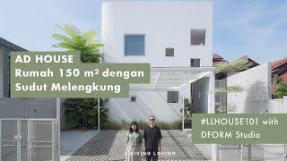 Rumah 150 m² dengan Sudut Melengkung | House 101 with DFORM Studio at AD House