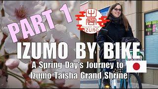 Izumo by Bike: A Spring Day's Journey - Part 1