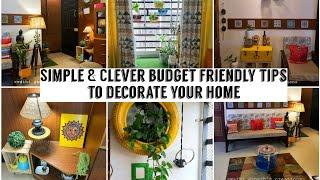 Simple & Clever Budget Friendly Tips to Decorate your home | Affordable Home Decor Hacks