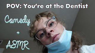 POV: You're at the Dentist