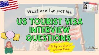 Possible US TOURIST VISA INTERVIEW QUESTIONS (B1/B2) & Tips on How to Answer Them | Vien Mlbnn