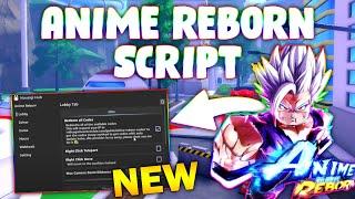 *NEW* Anime Reborn Script (PASTEBIN 2024) (AUTO SKIP , AUTO UPGRADE , AUTO START , ALL CODES )