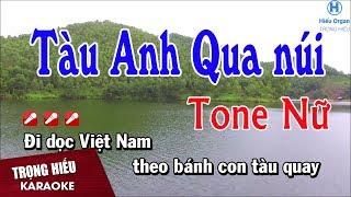 Karaoke Tàu Anh Qua Núi Tone Nữ Nhạc Sống | Trọng Hiếu