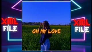 Ohh My love ||Am preset||XML  file in description box ️