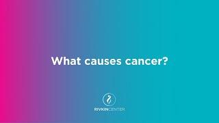 What Causes Cancer?