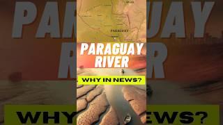 River Paraguay: Why the World is Watching! | Devender Sir | Edukemy IAS #upscprelims #ias #pyqs