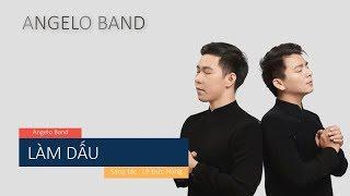 Làm Dấu (#LD) - Angelo Band | MV Lyric