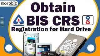 How to Obtain BIS CRS Registration for Hard Drive?| BIS License | BIS Certificate in India | Corpbiz