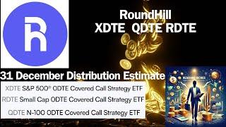 RoundHill XDTE QDTE RDTE 31 December Distribution Estimate