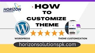 How to customize theme | WordPress theme customization | WordPress tutorial | Horizon Solutions