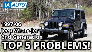 Top 5 Problems Jeep Wrangler SUV 2nd Generation 1997-2006