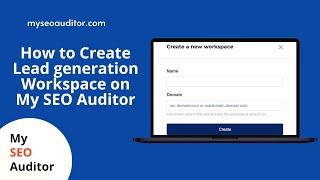 How to Create Lead generation Workspace on My SEO Auditor