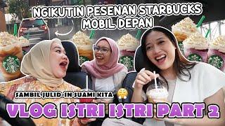 PARA ISTRI PART 2 | NGIKUTIN PESENAN MOBIL DIDEPAN SAMBIL GHIBAHIN TRIO BAPACKS 