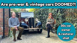 Pre war cars - are they DOOMED?! 1930s car owner & restorer interview