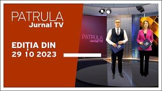 Patrula Jurnal TV, ediția din 29.10.2023