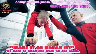 "Make It or Break It" - hard workout! Circus acrobatics school - learning to walk on your hands.