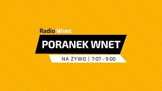 Poranek Wnet - 08.05.2024: Jacek Saryusz-Wolski, Adam Bielan | Prowadzi: Krzysztof Skowroński