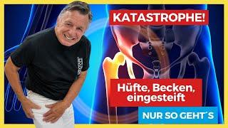 Katastrophe!! Hüfte, Becken, Eingesteift - Nur so gehts!