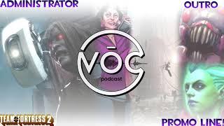 Administrator (Team Fortress 2) Outro Promo Line - The VŌC Podcast