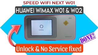 Huawei WIMAX 2+ Unlock and No Service Fix || Huwei Wifi Next W01 AND W02 Unlock