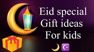 Eid gift ideas for kids || Ramadan gifts | gifts for Eid Mubarak