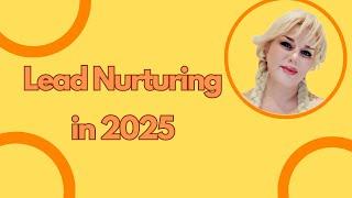 Lead Nurturing in 2025 || SEO Lady