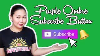 PURPLE OMBRE SUBSCRIBE BUTTON GREEN SCREEN | FREE TO DOWNLOAD | CREATED BY JUVSTYLE