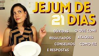 JEJUM DE 21 DIAS - Como fiz, dificuldades, resultados e dicas que vão te ajudar! - Minha experiência