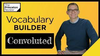 Vocabulary Builder: Convoluted | Words Series | The Princeton Review