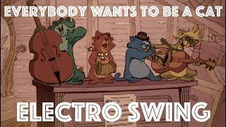 [Electro Swing Remix] Everybody Wants To Be A Cat (The Aristocats)