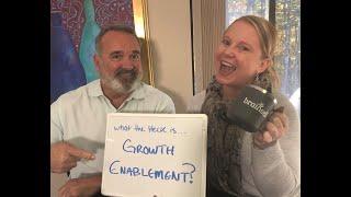 What the Heck is... Growth Enablement?!