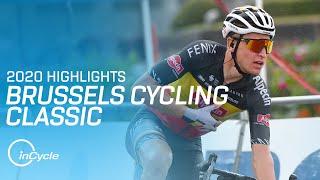 Brussels Cycling Classic 2020 | Full Race Highlights | inCycle