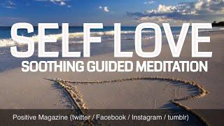 Self Love:  Guided Meditation on Unconditionally Loving You |Epic - Uplifting - Healing POSITIVE