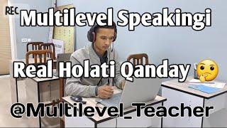 Multilevel Speaking Real Holati Qanday Bo‘ladi •|• Hammasi mukammal tushuntirilgan videodarslik