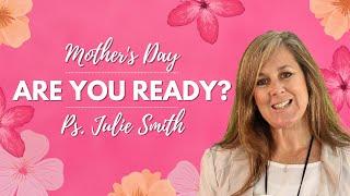 Ps. Julie Smith | "Are You Ready?"