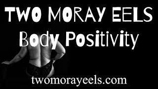 Two Moray Eels: Body Positivity Part 2