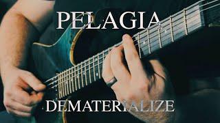 PELAGIA | Dematerialize [Guitar Playthrough]