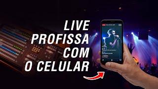 LIVE PROFISSIONAL COM O CELULAR (Faça transmissão ao vivo com o celular a nível profissional)