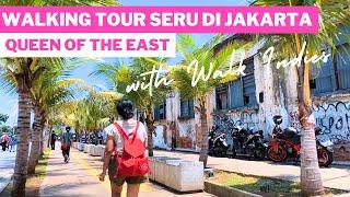 WALKING TOUR SERU BARENG WALK INDIES JAKARTA | Queen Of The East | KotaTua Jakarta