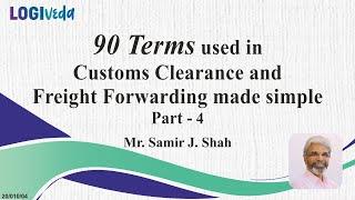 90 Terms used in Customs Clearance and Freight Forwarding made simple 4/10