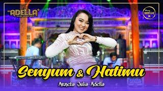 SENYUM DAN HATIMU - Arneta Julia Adella - OM ADELLA