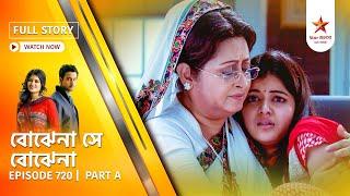 Best of Bojhena Se Bojhena | Episode 720 | Part A