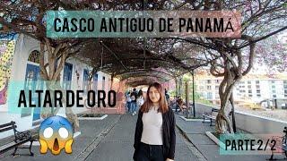  EL ALTAR DE ORO  Y más ||CASCO ANTIGUO DE PANAMÁ  - Parte 2/2 ■ Katherinne Rizo YT