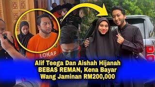 Alif Teega & Aishah Hijanah BEBAS REMAN, Kena Bayar Wang Jaminan RM200,000 & Ini Yg Perlu Dilakukan
