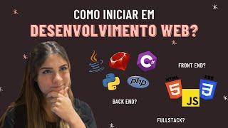 Como iniciar em Desenvolvimento Web? O que estudar?