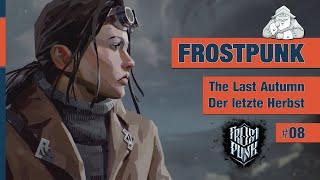 Let's play  FROSTPUNK DLC  The Last Autumn - Der letzte Herbst | #08 | Deutsch Gameplay