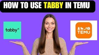 How To Use Tabby In Temu | how to pay tabby in temu