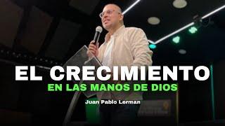 EL CRECIMIENTO EN LAS MANOS DE DIOS | Juan Pablo Lerman @ElReinoICC (Grabado en Soacha )