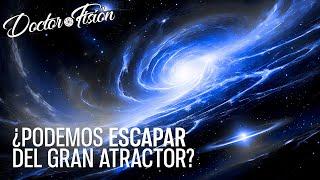 ¿Podemos Escapar del Gran Atractor? 